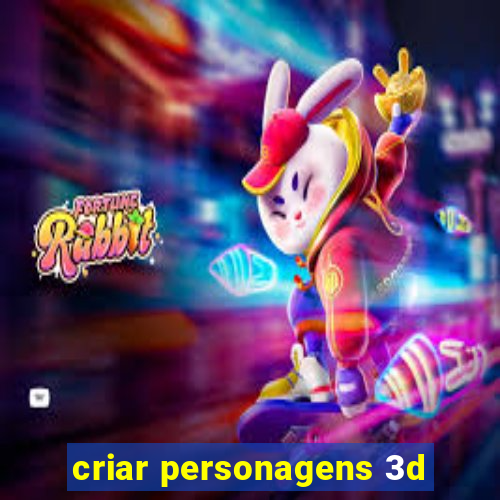 criar personagens 3d